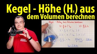 Kegel  Höhe des Körpers aus dem Volumen berechnen  Formel umstellen  Lehrerschmidt [upl. by Atok]