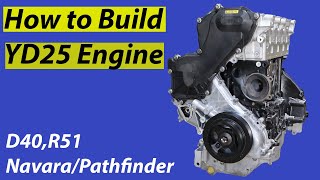 How to Build YD25 Engine D40 D22 R51 [upl. by Dennis605]