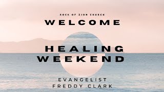 Healing Weekend w Evangelist Freddy Clark [upl. by Torhert]