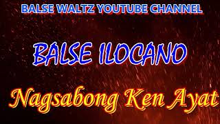 NAGSABONG KEN AYAT quotBalse Ilocanoquot  Best Balse Ilocano Music [upl. by Garth]