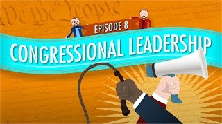 Congressional Leadership Crash Course Government and Politics 8 [upl. by Annasoh78]