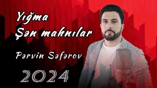 Pervin Seferov  Yığma mahnılar 2024  Official video [upl. by Nodnar137]