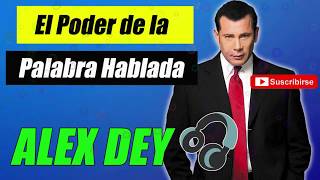 El Poder de la Palabra  ALEX DEY 2023 🎧 [upl. by Con]