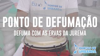 Ponto de Defumação  Defuma com as ervas da Jurema [upl. by Alilad]