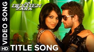 Aa Dekhen Zara Title Song  Neil Nitin Mukesh amp Bipasha Basu [upl. by Aikaj]