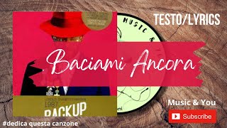 Baciami Ancora  Jovanotti  Lorenzo Cherubini   Testo  Lyrics 🇮🇹 [upl. by Sheya]