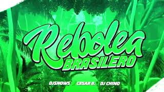 REBOLEA BRASILERO 🇧🇷  DJ CHINO AYALA ✘ DJ SNOWS ✘ CESAR B  Tik Tok [upl. by Yttig]