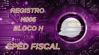 SPED FISCAL ERRO H005  BLOCO H [upl. by Coleman142]