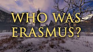 Who Was Erasmus [upl. by Amatruda]