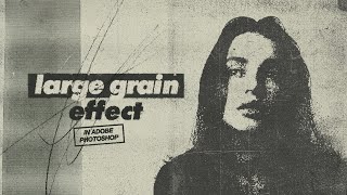 Large Grain Photocopy Effect in Adobe Photoshop [upl. by Evette253]