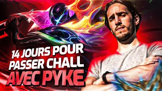 14 JOURS POUR PASSER CHALL AVEC PYKE [upl. by Ybocaj957]