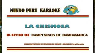 LA CHISMOSA quot LOS CAMPESINOS DE BAMBAMARCAquot karaoke [upl. by Nesila440]