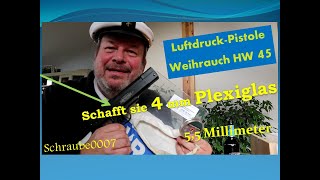 😃 Luftpistole Weihrauch HW 45  Durchschlägt sie Blech oder 4 mm Plexiglas  PowerUnit Protection [upl. by Bob]