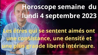 Astrologie Horoscope semaine du lundi 4 septembre 2023 [upl. by Skippy]