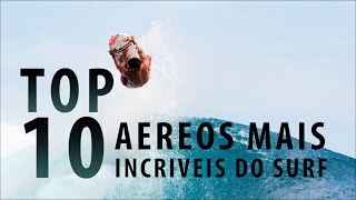 AÉREOS MAIS INCRÍVEIS DO SURF  TOP 10 [upl. by Feil626]