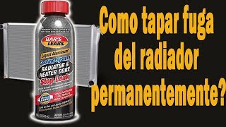 Como Tapar Fugas del Radiador permanentemente [upl. by Alejo]