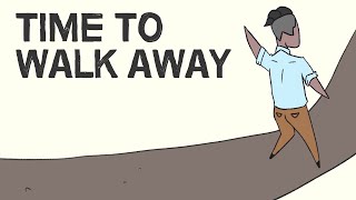 When to walk away [upl. by Einneg382]