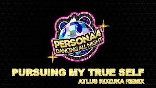 Pursuing My True Self  Kozuka Remix  Persona 4 Dancing All Night [upl. by Justicz]