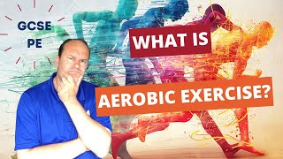 GCSE PE What is aerobic exercise [upl. by Rolyks]