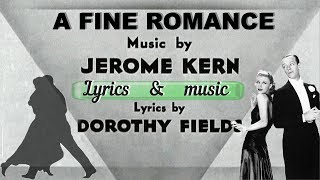 A fine romance  Lyrics amp music [upl. by Frentz]