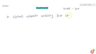 Quadrinomial an algebraic expression four terms is called [upl. by Bajaj808]