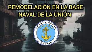 Remodelación en la Base Naval de La unión El Salvador FNES [upl. by Gwen]