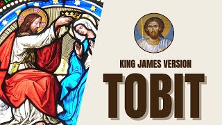 Tobit  Tobits Faithfulness and Gods Providence  King James Version [upl. by Jaeger]