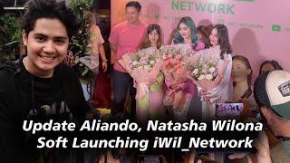 Update Aliando Natasha Wilona Soft Launching I WilNetwork [upl. by Rame212]