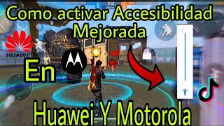 COMO ACTIVAR LA ACCESIBILIDAD MEJORADA EN HUAWEI Y MOTOROLA EXPLICADO✔️ NUEVO SUPRESOR DE FREE FIRE🔥 [upl. by Nat]