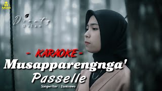 KARAOKE  MUSAPPARENGNGA PASSELLE  CIPTZANKREWO DIANTY OSLAN [upl. by Trauner]