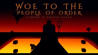 Woe to the People of Order  Technoblades War Ballad Knight of Endale Cover [upl. by Nirac973]