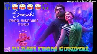 SOOSEKI SONG DJ REMIX BY DJ RAVI FROM GUNDYAL Pushpa 2 The Rule  Allu Arjun  Rashmika  Shreya [upl. by Mazlack646]