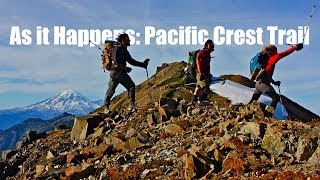 As It Happens  Pacific Crest Trail [upl. by Micheal364]