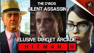 HITMAN 3  Elusive Target Arcade  The Dyads  Level 13  Silent Assassin  Restricted Loadout [upl. by Osmond]