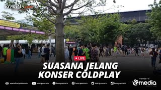 🔴LIVE  Suasana Jelang Konser Coldplay di GBK [upl. by Valdes]