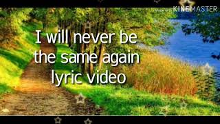 I WILL NEVER BE THE SAME AGAIN LYRIC VIDEO BY HILLSONGS [upl. by Llekim480]