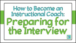 How to Prepare for an Instructional Coach Interview [upl. by Dnana887]