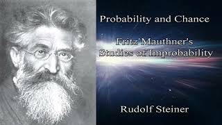 Probability and Chance Fritz Mauthners Studies of Improbability By Rudolf Steiner [upl. by Pavior]