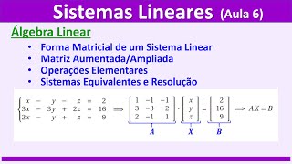 SISTEMAS LINEARES  AULA 6 Forma matricial Matriz Aumentada Operações elementares e Resolução [upl. by Oicangi]