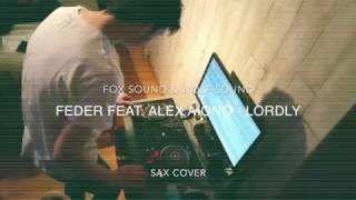 Feder feat Alex Aiono  Lordly SAX COVER FXS [upl. by Annaehs]