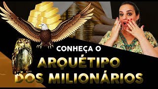 CONHEÇA O ARQUÉTIPO DOS MILIONÁRIOS [upl. by Teufert684]