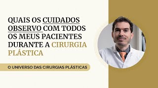 Cirurgia Plástica cuidados que tenho com todos os pacientes [upl. by Aderb163]