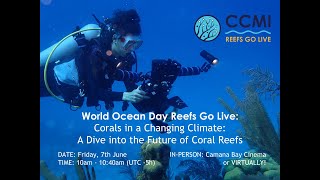 World Ocean Day Reefs Go Live 2024 Corals in a Changing Climate [upl. by Anialam]