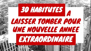 30 habitudes a laisser tomber pour vivre une nouvelle annee extraodinaire  Podcast [upl. by Sheffie]