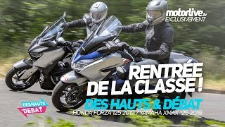 DUEL FORZA 125 2019 vs XMAX 125  DES HAUTS ET DEBAT [upl. by Moor]