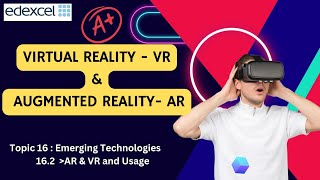 Edexcel IAL  A2  IT  Unit 3  Topic 162 Emerging Technologies  Virtual amp Augmented reality [upl. by Seen]