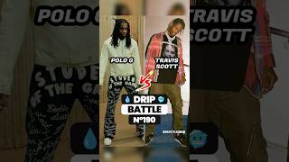 POLO G OR TRAVIS SCOTT 🥶 DRIP BATTLE 💧 polog travisscott streetwearfashion [upl. by Heloise]