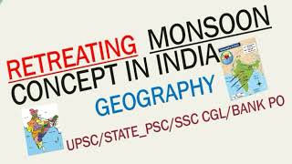 RETREATING MONSOON CONCEPT IN INDIAGEOGRAPHY FOR UPSCSSCIBPSRAILWAYCLAT [upl. by Everett471]