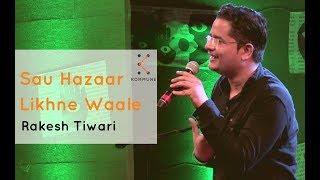 Sau Hazaar Likhne Waale  Rakesh Tiwari  Spoken Fest 2017 [upl. by Atsilac]