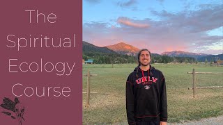 Spiritual Ecology Course Intro [upl. by Dunaville]